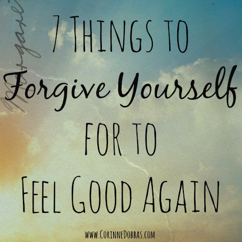 7 things to forgive yourself for to feel good again