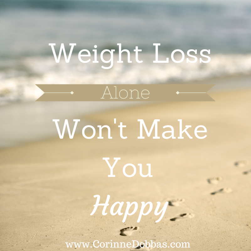 weight loss alone won't make you happy