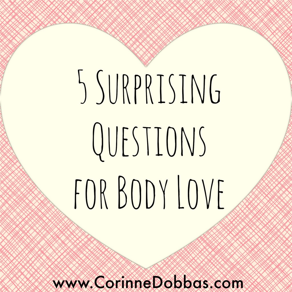 5 Surprising Questions for Body Love
