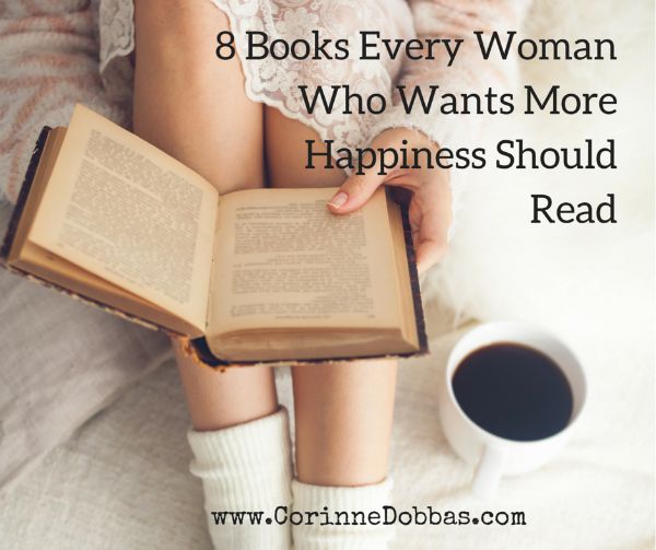 https://corinnedobbas.com/wp-content/uploads/2015/08/8-Books-Every-Woman-Who-Wants-More.jpg