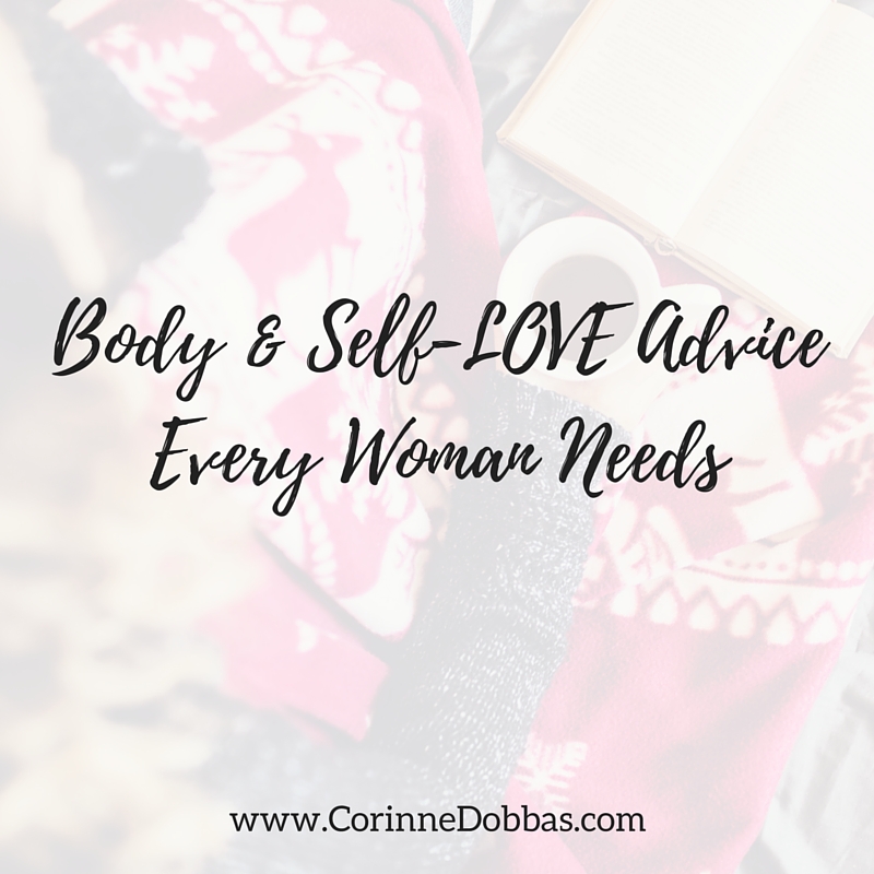 Body & Self-LOVE Advice Every Woman Needs
