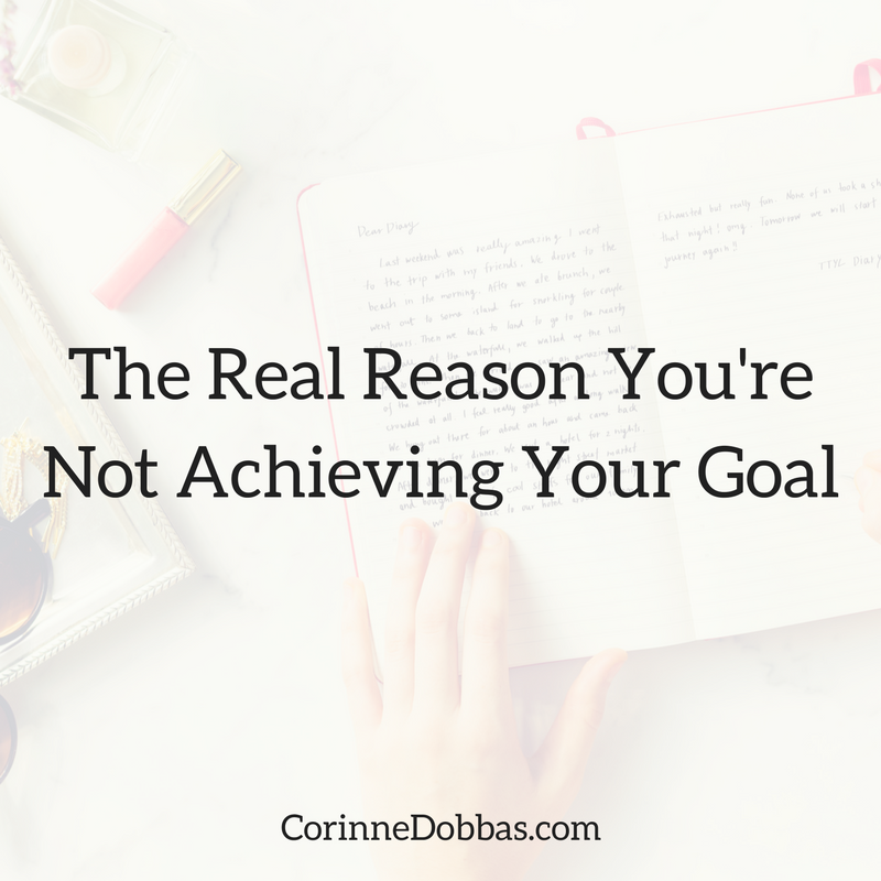 the-real-reason-youre-not-achieving-your-goal-1